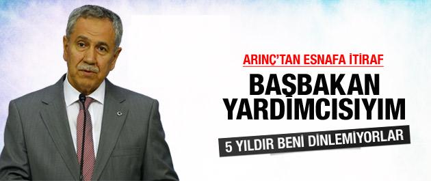 Arınç'tan itiraf:5 yıldır beni dinlemiyorlar
