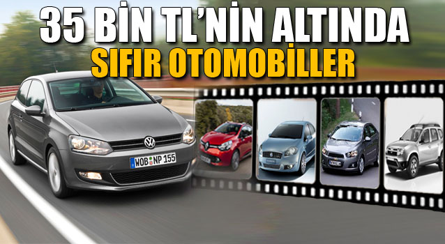 35 Bin TL'nin Altındaki Sıfır Otomobiller