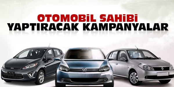 Arabalarda Kampanyalar gaza bastı