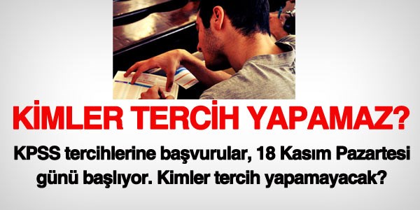 18 Kasım'da kimler KPSS tercihi yapamayacak?