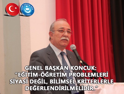 Koncuk: Eğitimi Siyasi Hedeflere Alet Etmeyin