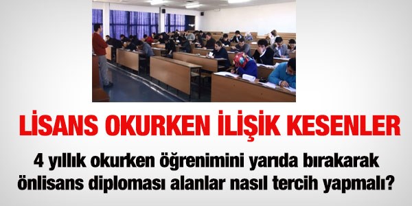 Lisans okurken ilişik kesenler hangi alandan tercih yapacaklar?