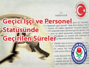 Geçici İşçi ve Personel Statüsünde Geçirilen Süreler