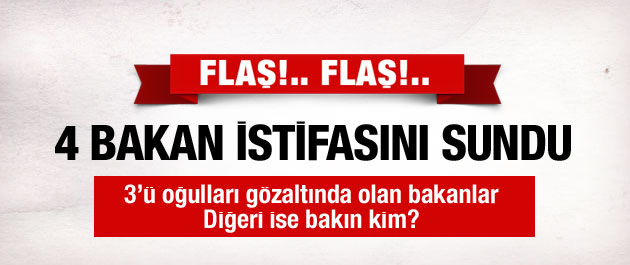 4 Bakan istifalalarını sundu mu?