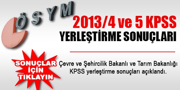 KPSS-2013/4 ve 5 Yerleştirme Sonuçları