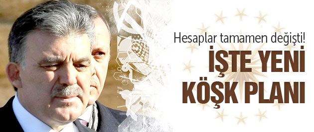 Hesaplar tamamen değişti! İşte yeni köşk planı!