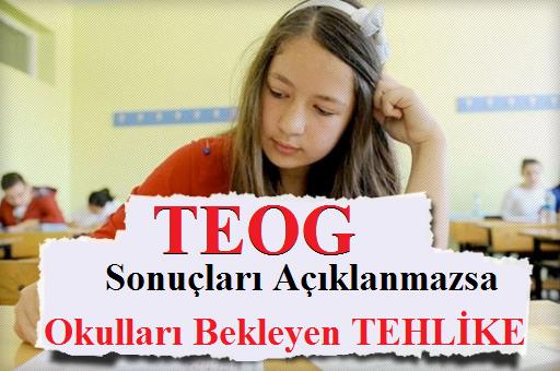 E-Okul Kilitleneceğinden, TEOGS Açıklanmalı Artık