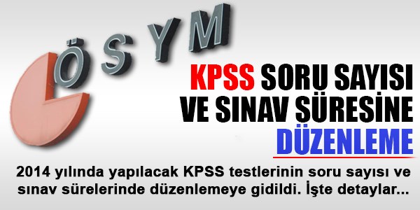 KPSS'de soru sayısı ve sınav süresine düzenleme
