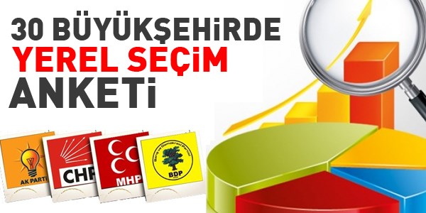 30 büyükşehirde yerel seçim anketi