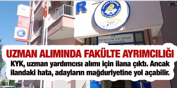 KYK Uzman alımında fakülte ayrımcılığı!