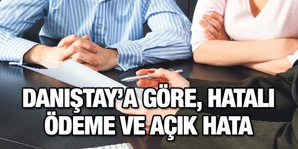 Danıştay'a göre hatalı ödeme ve açık hata