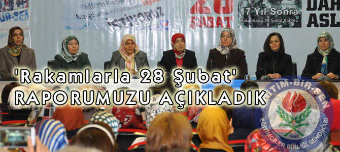 Rakamlarla 28 Şubat Raporu Açıklandı