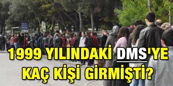 1999 yılındaki DMS'ye kaç aday girmişti?
