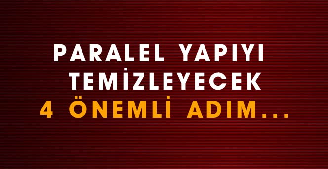 Hükümet Paralel yapıyı nasıl temizlenecek?