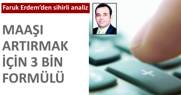 Maaşı artırmak için 3.000 formülü