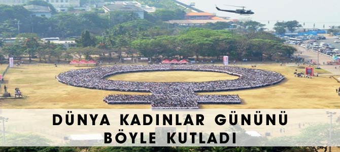 Dünya Kadınlar Günü'nü böyle kutladı