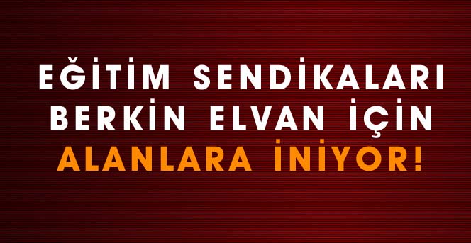 Eğitim Sendikaları Alanlara İniyor