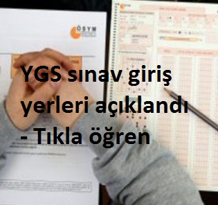 YGS sınav giriş yerleri