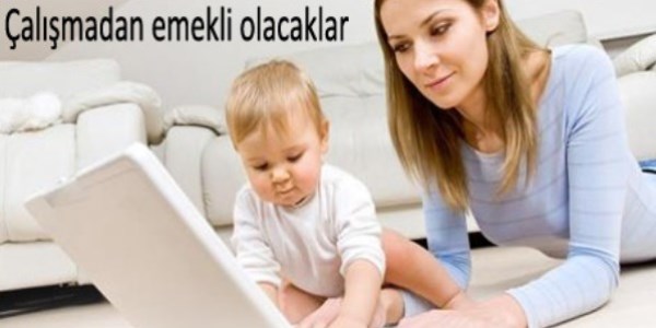 11.5 milyon ev hanımı çalışmadan emekli olabilir