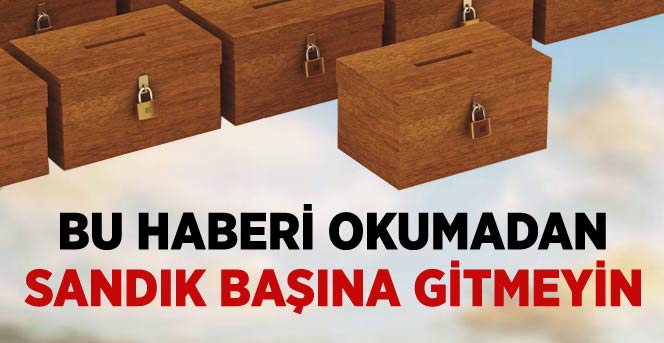 Bu Haberi Okumadan Sandık Başına Gitmeyin