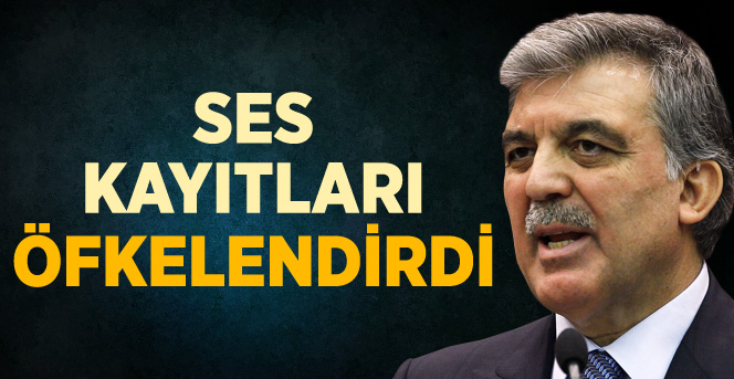 Gül, Ses Kaydının İnternete Düşmesine Çok Sinirlendi