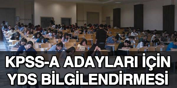 KPSS A grubu adaylara YDS bilgilendirmesi