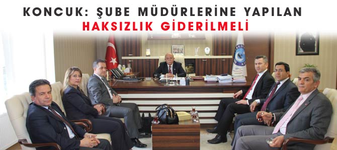 Şube Müdürlerine Yapılan Haksızlık Giderilmelidir