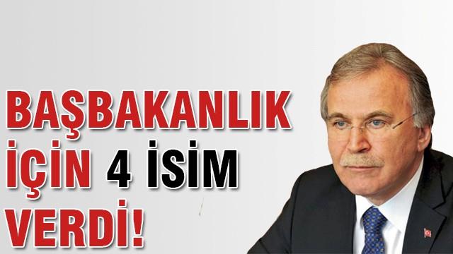 Başbakanlık için 4 isim verdi