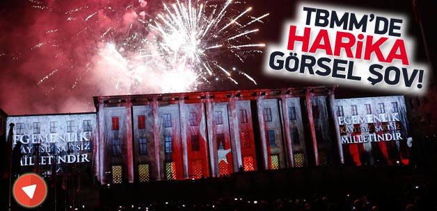 TBMM'de müthiş görsel şov / İZLE
