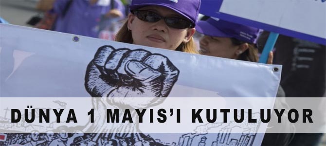 Dünya 1 Mayıs'ı böyle kutluyor