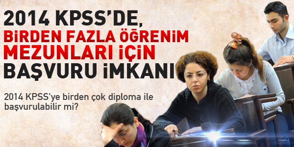 2014 KPSS'ye birden çok diploma ile başvurulabilir mi?