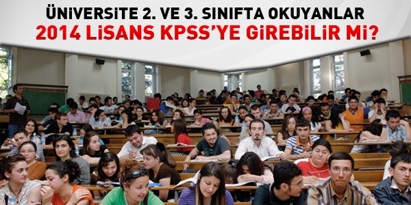 2. sınıftakiler, 2014 Lisans KPSS'ye girebilir mi?
