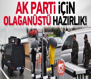 AK Parti için olağanüstü hazırlık