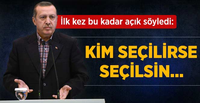 Erdoğan: Seçilecek Cumhurbaşkanı Fiilen Başkan Olacak