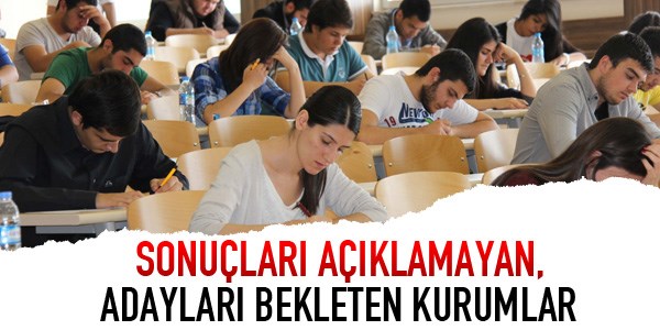 Adayları bekleten kamu kurumları