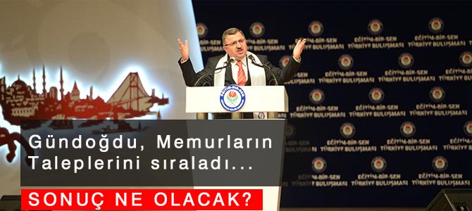 Gündoğdu, Memur Taleplerini Başbakan'a iletti