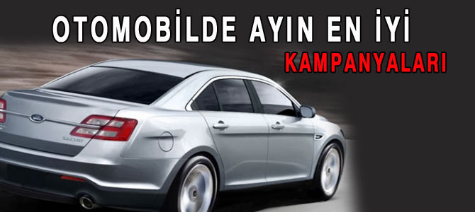 Otomobilde ayın en iyi kampanyaları