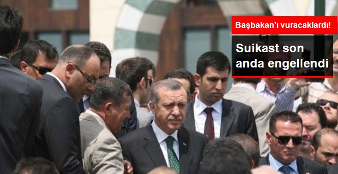 Başbakan Erdoğan'a Suikast Girişimi