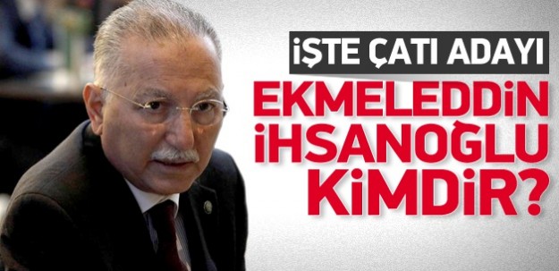 Çatı aday Ekmeledin İhsanoğlu kimdir?