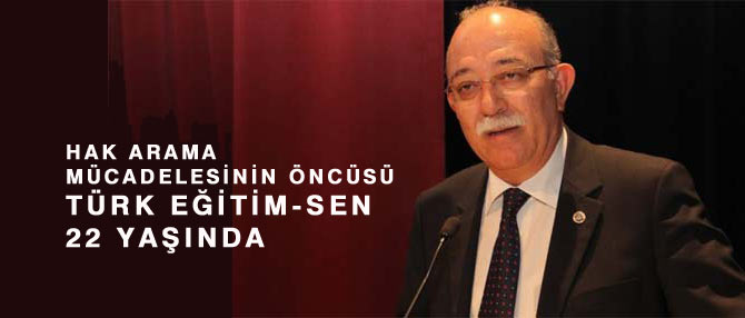 Türk Eğitim-Sen 22 Yaşında
