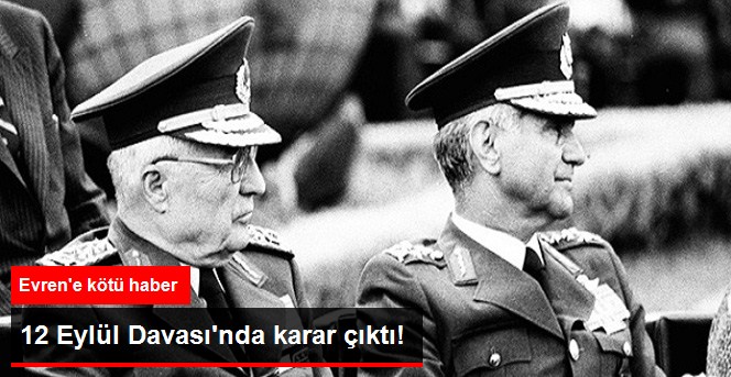 12 Eylül Davası'nda Karar Çıktı