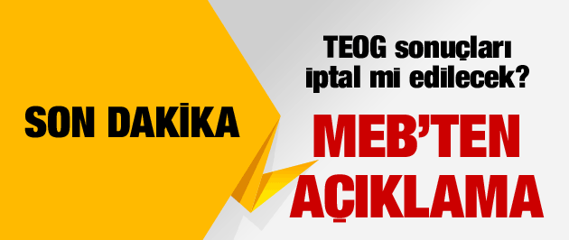 TEOG sonuçları iptal mi edilecek?