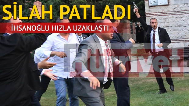 İhsanoğlu’nun koruması silahı ateşledi