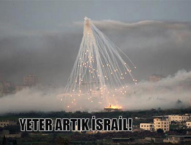 YETER ARTIK İSRAİL!