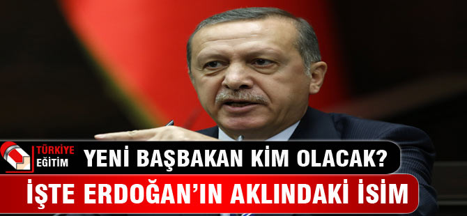 Yeni Başbakan kim olacak?