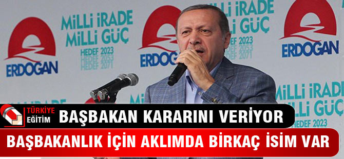 Başbakanlık için aklımda birkaç isim var