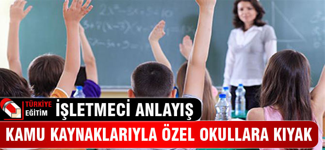 Kamu Kaynaklarıyla Özel Okullara Kıyak