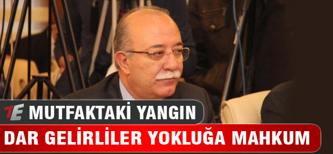 Dar ve Sabit Gelirliler Yokluğa Mahkum