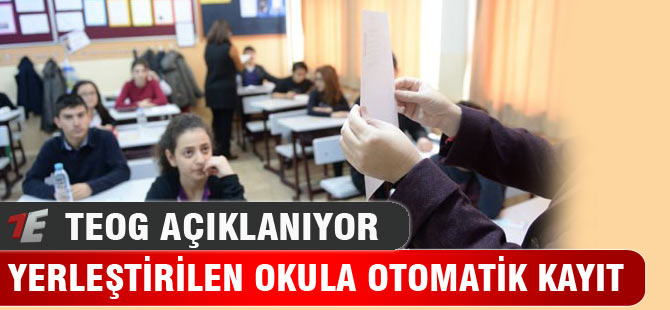 Yerleştirilen okula otomatik kayıt yapılacak