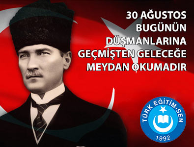 30 Ağustos bir meydan okumadır